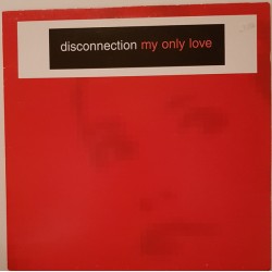 Disconnection ‎– My Only Love